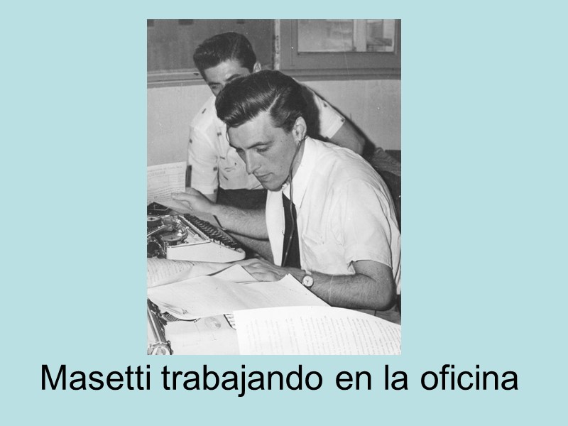 Masetti trabajando en la oficina